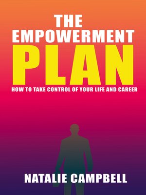 cover image of The Empowerment Plan--How to Take Control of Your Life and Career